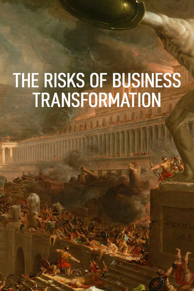 The Risks of Business Transformation